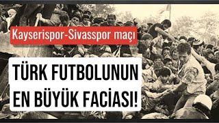 EN BÜYÜK TRİBÜN FACİASI !  KAYSERİ SİVAS OLAYLARI