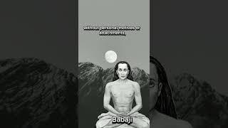 Mahavatar Babaji's Teachings on Selfless Action and Enlightenment