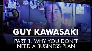 Guy Kawasaki Part 1: Why You Don't Need a Business Plan | AQ's Blog & Grill