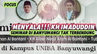 Seminar ilmiah SEJARAH ULAMA &nasab kh IMADUDDIN, KH Alawi, Tubagus Mogi