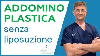 Addominoplastica senza liposuzione - Dr Arnaldo Paganelli Chirurgo Plastico