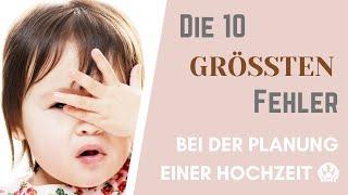 Die 10 größten Fehler bei der Hochzeitsplanung! 