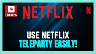 How to Use Netflix Teleparty 2024 | (Netflix Party FULL GUIDE!)