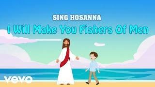 Sing Hosanna - I Will Make You Fishers Of Men | Bible Songs for Kids