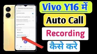 Vivo Y16 Me Call Recording Setting Kaise Kare | Auto Call Recording In vivo y16