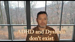 ADHD and Dyslexia don't exist