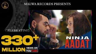 AADAT - NINJA | PARMISH VERMA | MOST ROMANTIC SONGS | MALWA RECORDS