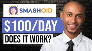 How To Make Money On Smashoid For Beginners (In 2024)