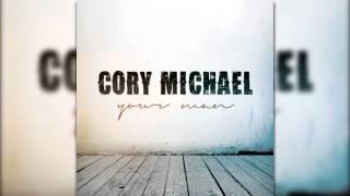 Cory Michael - Your Man