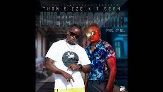 Thom gizze ft T Sean , wilasakamana.