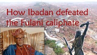 How Ibadan warriors led  by IBA OLUYOLE defeated the Fulani caliphate and saved Yorubaland Part 1