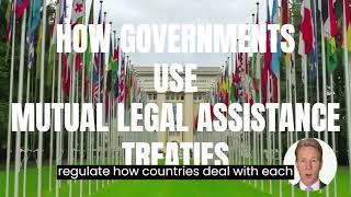 How Governments Use Mutual Legal Assistance Treaties