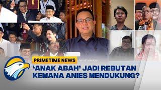 [FULL] DIALOG - 'Anak Abah' Jadi Rebutan, Anies: Jangan Buru-Buru [Primetime News]