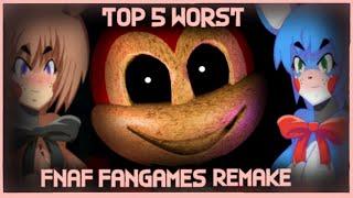 Top 5 WORST FNaF Fangames of All Time REMAKE