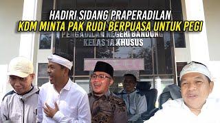 HADIRI SIDANG PRAPERADILAN | KDM MINTA PAK RUDI BERPUASA UNTUK PEGI