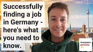 Successfully finding a job in Germany - here's what you need to know.