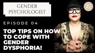Dealing with Gender Dysphoria? | Coping Tips from Gender Therapist Part 3/3