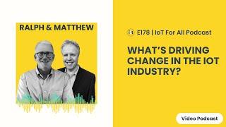 What’s Driving Change in the IoT Industry? | Bsquare's Ralph C  Derrickson & Matthew Inglis | E178