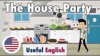 Learn Useful English: The House Party - The House Party