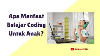 Apa Manfaat Belajar Coding Untuk Anak Anak