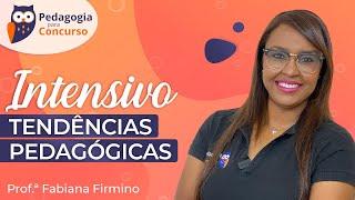 [Intensivo] Tendências Pedagógicas - Parte 2 | Pedagogia para Concurso