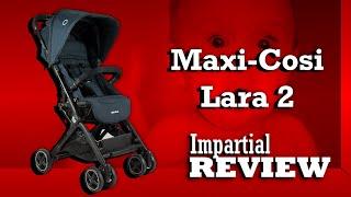Maxi-Cosi Lara2, An Impartial Review: Mechanics, Comfort, Use