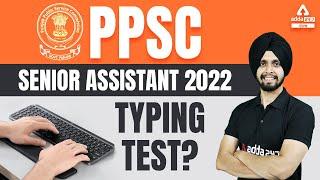 PPSC Senior Assistant 2022 | PPSC Senior Assistant Typing Test | Full Details