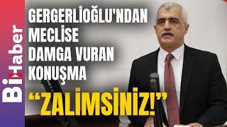 Gergerlioğlu'ndan Meclise Damga Vuran Konuşma: "Zalimsiniz!" | BiHaber