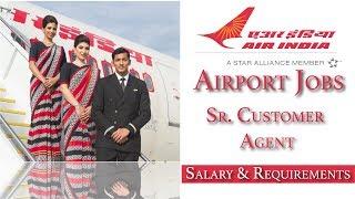 Air India | Airport Jobs | Senior Customer Agent | Requirements and Salary