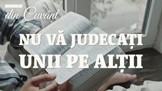 Pentru tine, din Cuvânt - Nu vă judecați unii pe alții