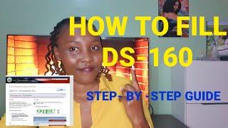 HOW TO FILL THE  DS-160 ONLINE APPLICATION FORM STEP BY STEP GUIDE/VISA APPROVAL