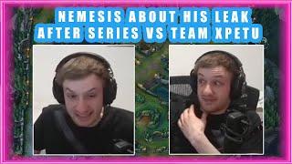 Nemesis About His LEAK After Games vs xPetu 