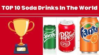 TOP TEN SOFT DRINKS IN THE WORLD