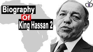 Biography of King Hassan the II of Morocco,Origin,Education,Family,Policies,Achievements ,Death