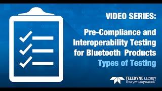 Pre-Compliance and Interoperability Testing Part 1: Types of Testing
