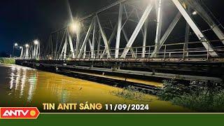 Tin tức an ninh trật tự nóng, thời sự Việt Nam mới nhất 24h sáng ngày 11/9 | ANTV