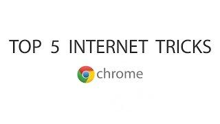 Top 5 Internet Tricks (Google Chrome)