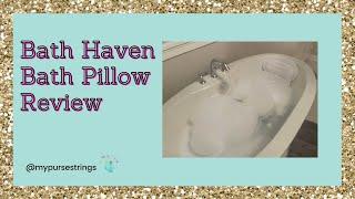 Bath Haven Bathtub Pillow Review