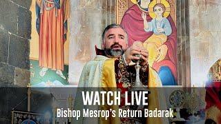 Bishop Mesrop’s Return Badarak