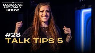 #28 - Talk Tips 5