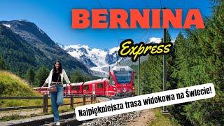 Bernina Express - Najpiękniejsza trasa widokowa na świecie!