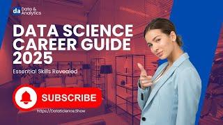 Data Science Career Guide 2025: Essential Skills Revealed