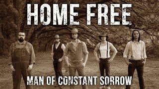 Home Free - Man of Constant Sorrow