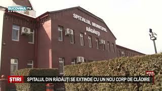 Spitalul din Radauti se extinde cu un nou corp de cladire