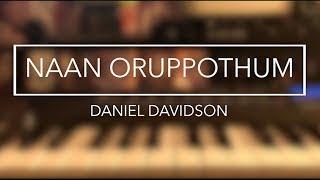 Naan Oruppothum - Daniel Davidson