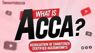 What is ACCA? || ACCA in Nepal || Full Details || Fee Structure || Global Scope || Bright Academy