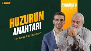 HUZURUN ANAHTARI | AYAKÜSTÜ SOHBETLER | 3. BÖLÜM