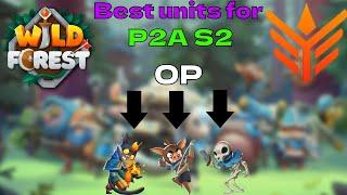 BEST UNITS FOR P2A SEASON 2 + GIVEAWAY | Wild Forest