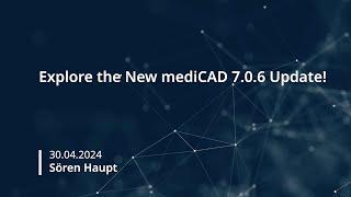 Webinar -  Explore the new 2D 7.0.6 mediCAD® Update! (2024, ENG)