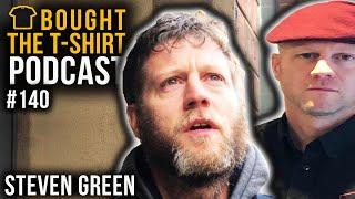 The HOMELESS Millionaire | Steven Green | Bought The T-Shirt Podcast #140